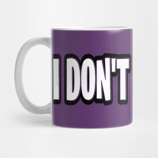 I don’t want to Mug